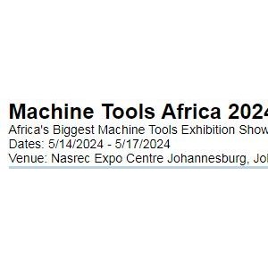 2024年5月南非约翰内斯堡金属加工、焊接、机床展览会